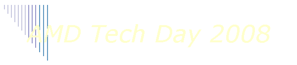 AMD Tech Day 2008